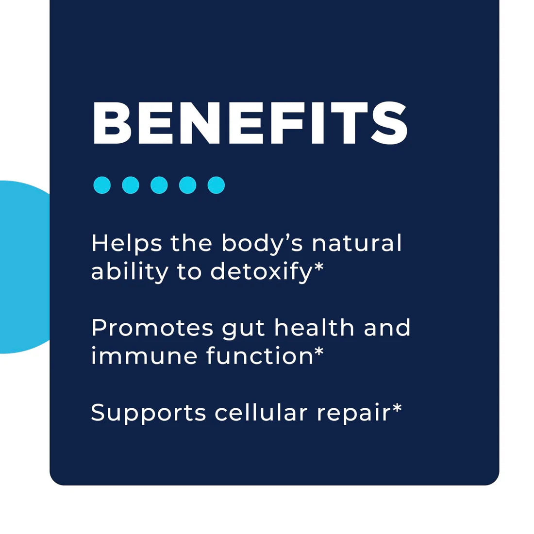 Dark blue background with "Benefits" in bold white text. Below, three teal dots and three statements: detoxify, gut health, immune function, and cellular repair.
