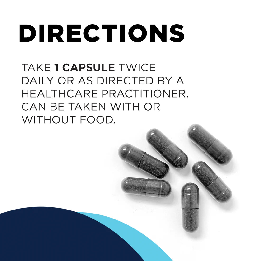 Image showing six gray capsules on a white background. Text above reads, 'Directions: Take 1 capsule twice daily or as directed by a healthcare practitioner. Can be taken with or without food.' A navy and light blue curved design is at the bottom left.