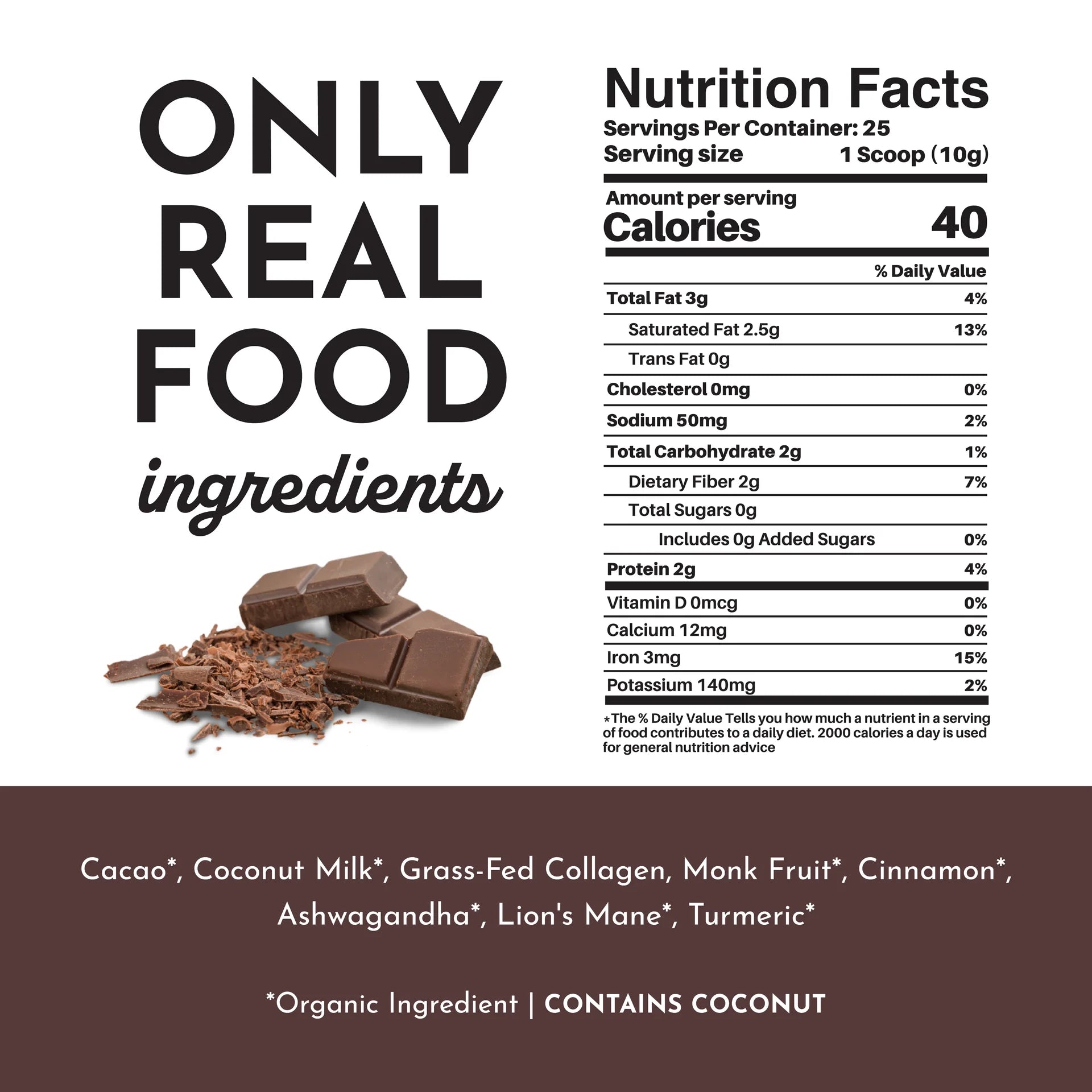 Square product label with 'ONLY REAL FOOD ingredients' in bold. Includes nutrition facts and ingredients. Image of chocolate pieces at the bottom.