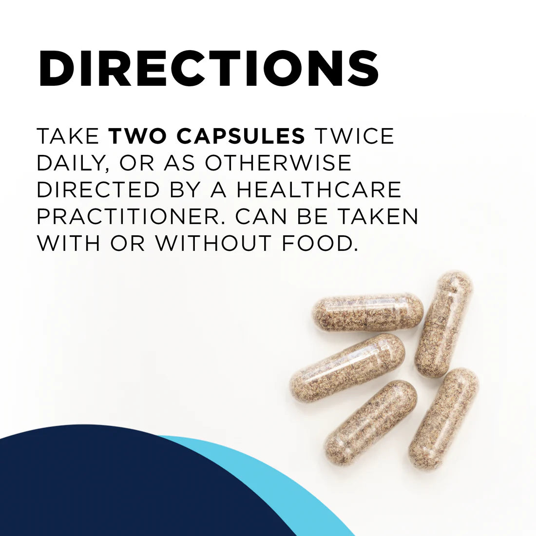 Instructions for taking capsules: 'Take two capsules twice daily, or as directed by a healthcare practitioner. Can be taken with or without food.' Five capsules are pictured on a white background with a blue curved design in the corner.