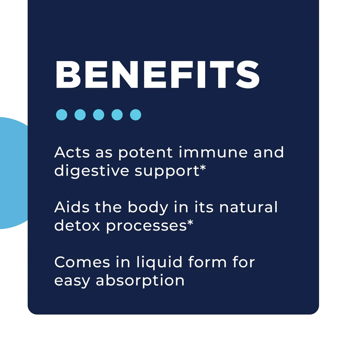 A navy blue graphic with bold white text stating 'BENEFITS' followed by dots. Lists benefits: detoxifying aid, gut and immune support, herbal pathogen elimination.